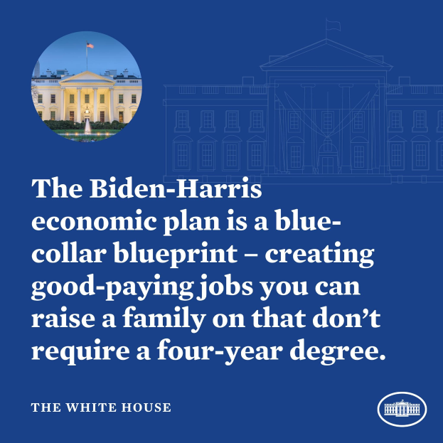Plakat mit dem Weißen Haus und Text, der den Biden-Harris-Wirtschaftsplan bewirbt und die Schaffung von gutbezahlten Jobs ohne Vierjahresabschluss hervorhebt.