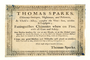 Ein Blatt mit der Aufschrift "Thomas Sparks, Kaminfeger, Nachtmann und Polenmann, in Clarks Alley, gegenüber dem Weinkeller, innerhalb von Bishopsgate, löscht Kamine, wenn sie brennen, mit aller Sorgfalt und Sicherheit" darauf geschrieben.